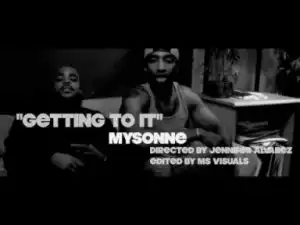 Video: Mysonne - Gettin To It